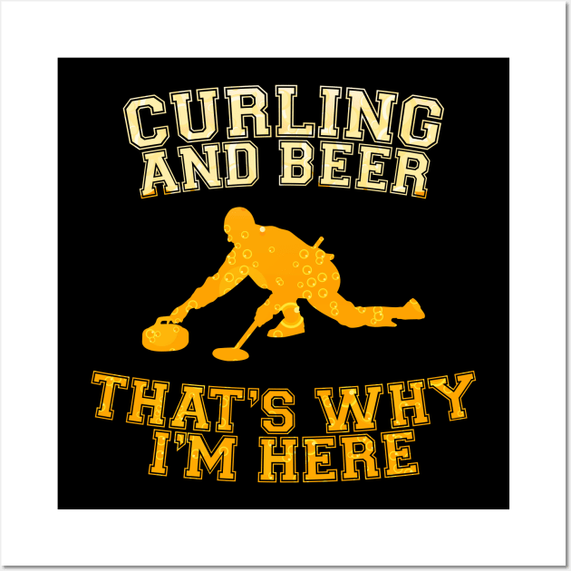 Curling and beer That's why I'm here Wall Art by BestsellerTeeShirts